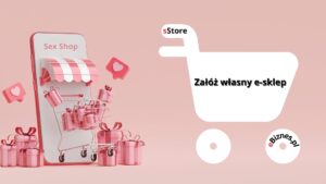 Jak otworzyć sklep internetowy z artykułami dla dorosłych – sex shop?